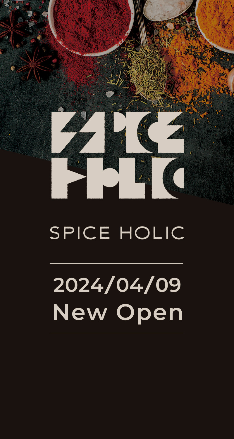 SPICE HOLIC（スパイスホリック）2024/04/09 New Open
